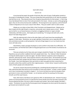 God's Will Is Done Ezra 6:1-15 As We Learned Last Week, the People of God Had, After Some 16 Years, Finally Gotten Started On