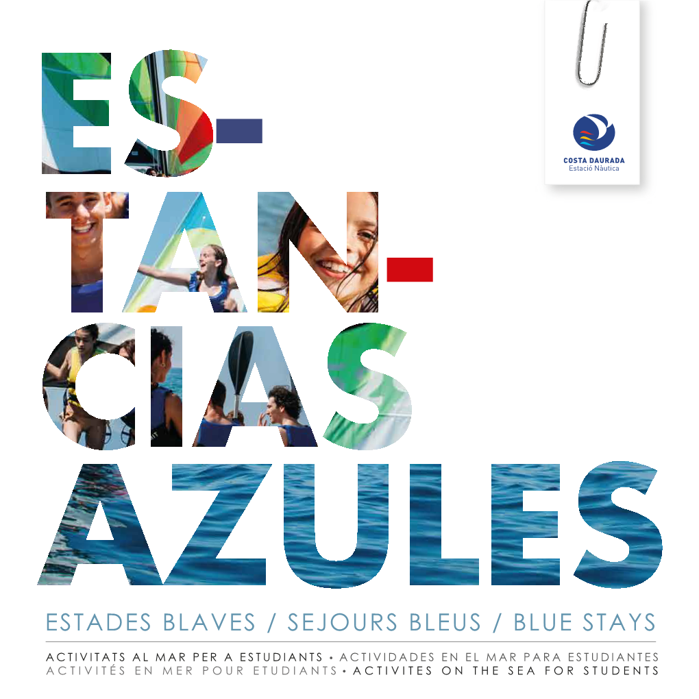 Estades Blaves / Sejours Bleus / Blue Stays