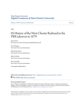05 History of the West Chester Railroad to the PRR Takeover in 1879 James Jones West Chester University of Pennsylvania, JJONES@Wcupa.Edu