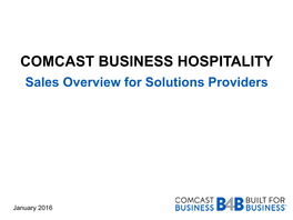 COMCAST BUSINESS HOSPITALITY Sales Overview for Solutions Providers