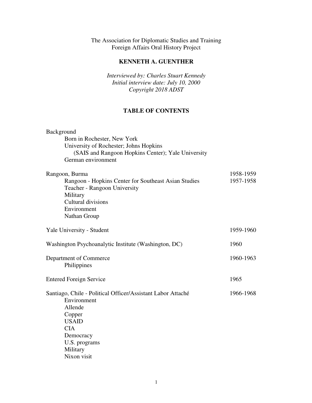 The Association for Diplomatic Studies and Training Foreign Affairs Oral History Project KENNETH A. GUENTHER Interviewed By