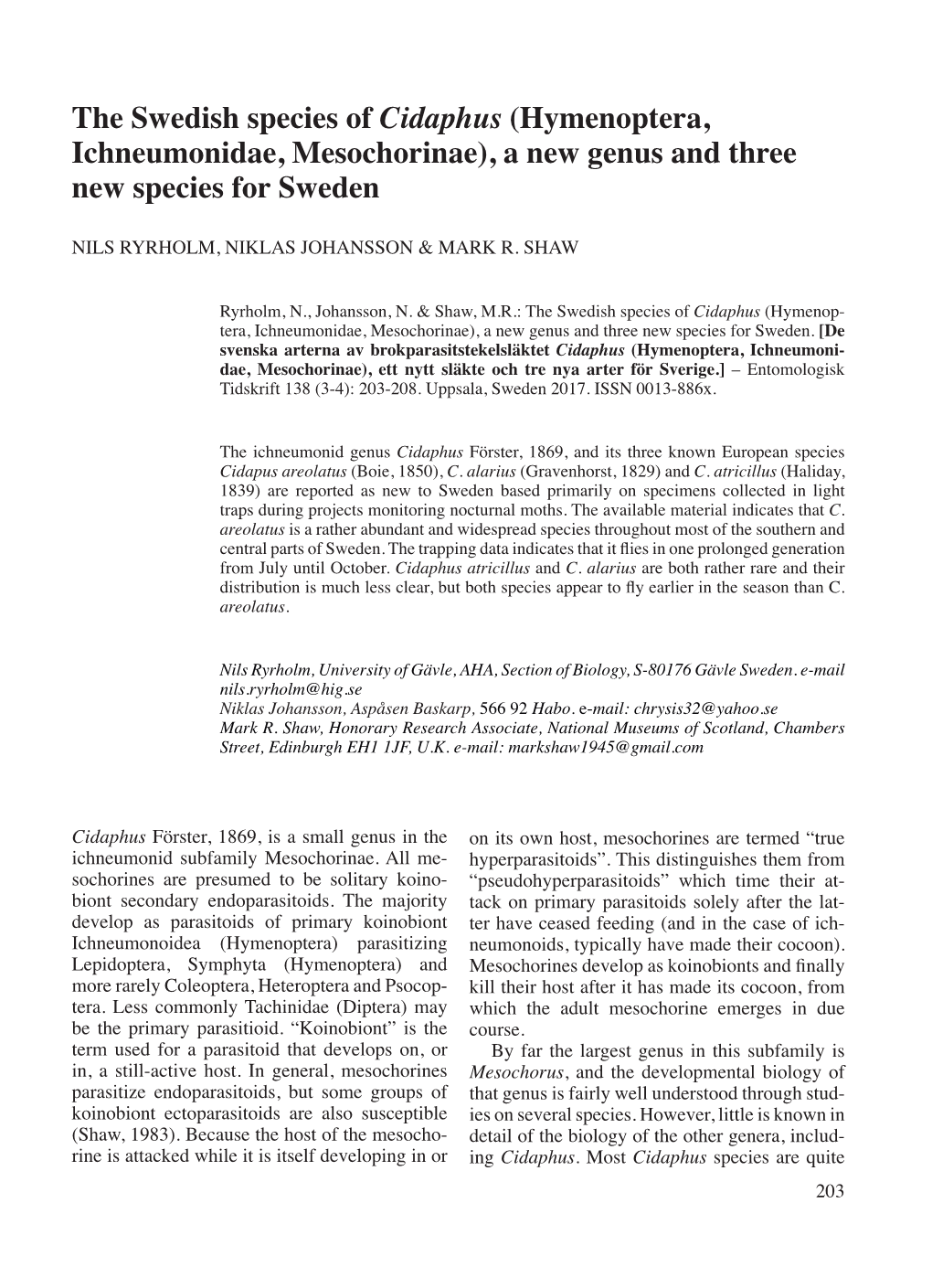 The Swedish Species of Cidaphus (Hymenoptera, Ichneumonidae, Mesochorinae), a New Genus and Three New Species for Sweden