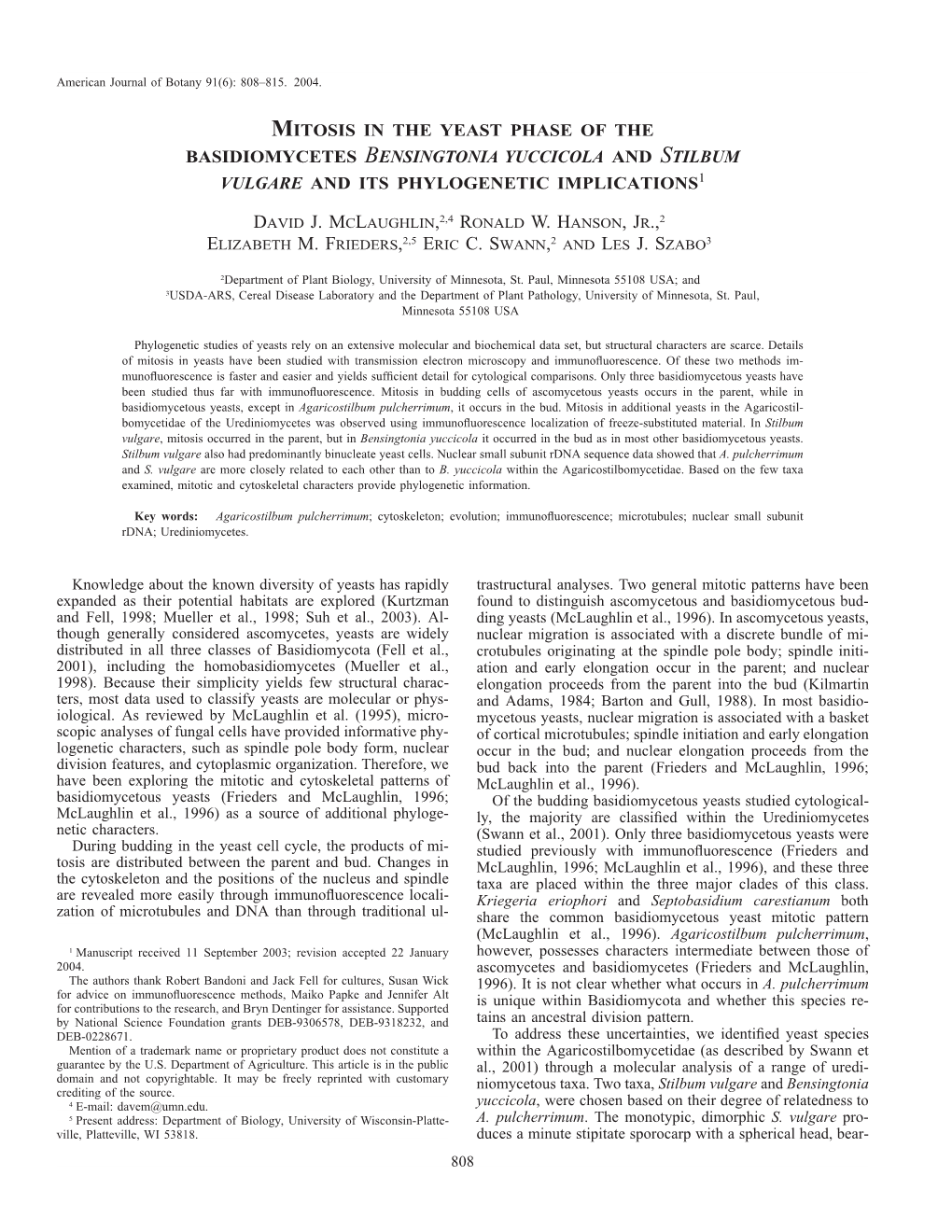 Mitosis in the Yeast Phase of the Basidiomycetes Bensingtonia Yuccicola and Stilbum Vulgare and Its Phylogenetic Implications1