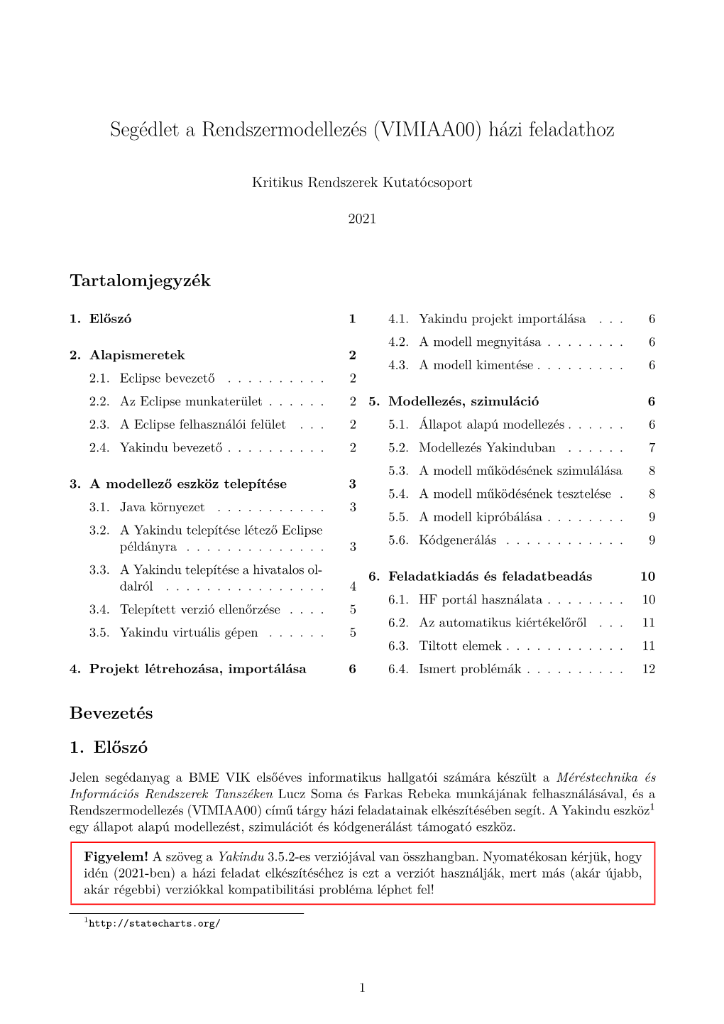 Segédlet a Rendszermodellezés (VIMIAA00) Házi Feladathoz