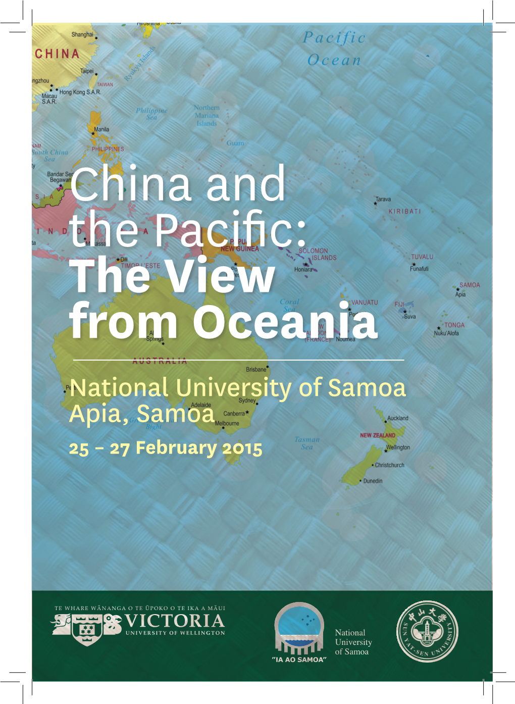 China and the Pacific: the View from Oceania National University of Samoa Apia, Samoa 25 – 27 February 2015