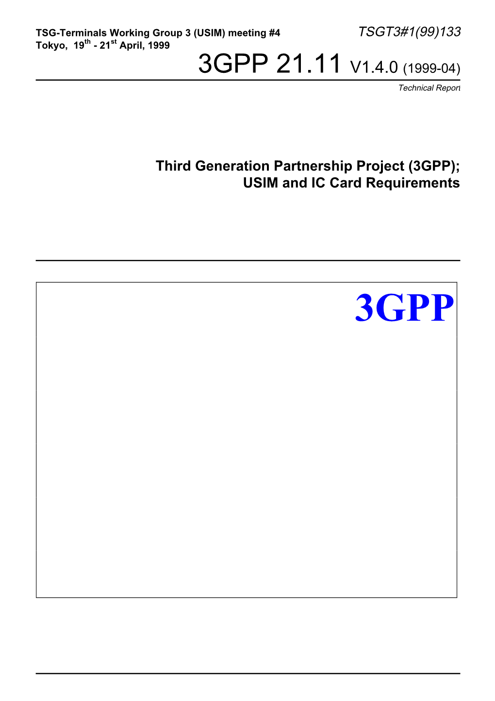 3GPP 21.11 V1.4.0 (1999-04) Technical Report