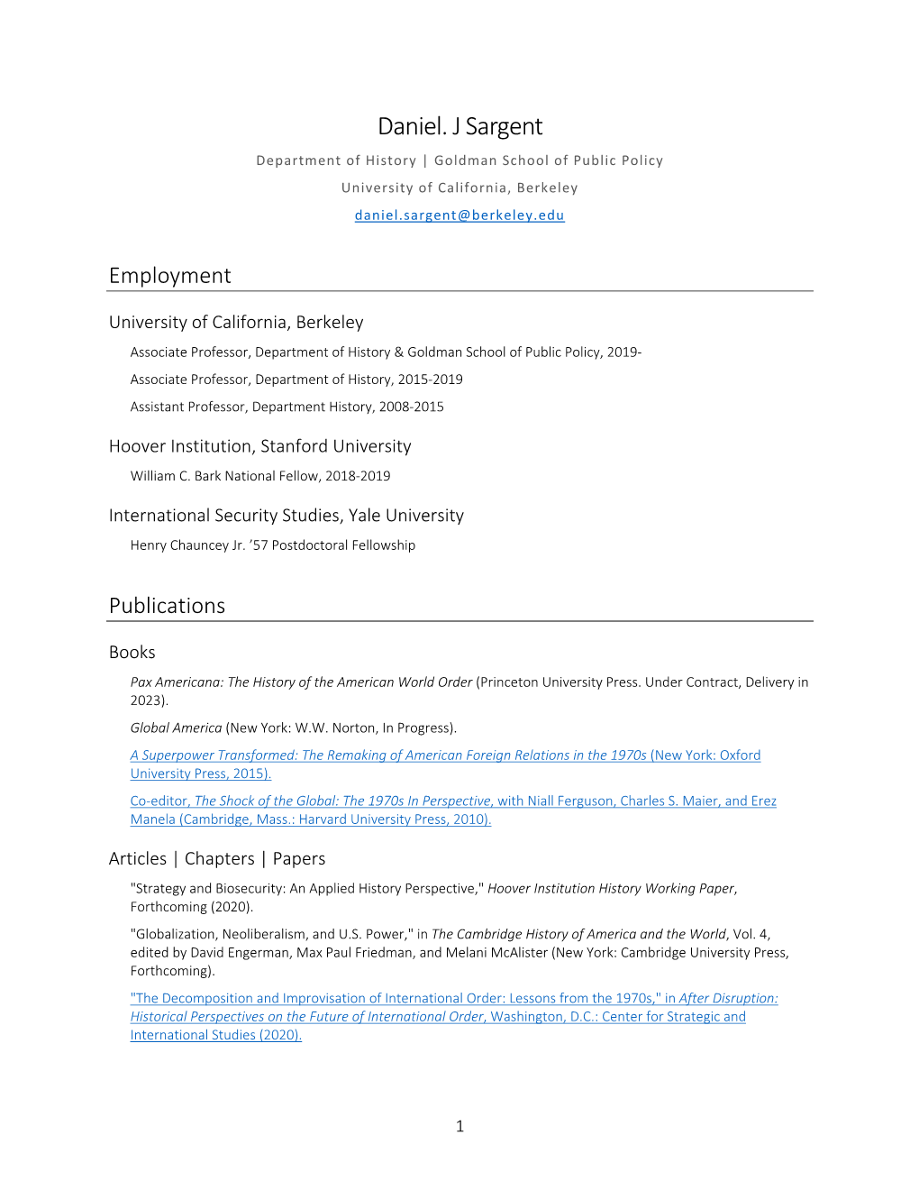 Daniel. J Sargent Department of History | Goldman School of Public Policy University of California, Berkeley Daniel.Sargent@Berkeley.Edu