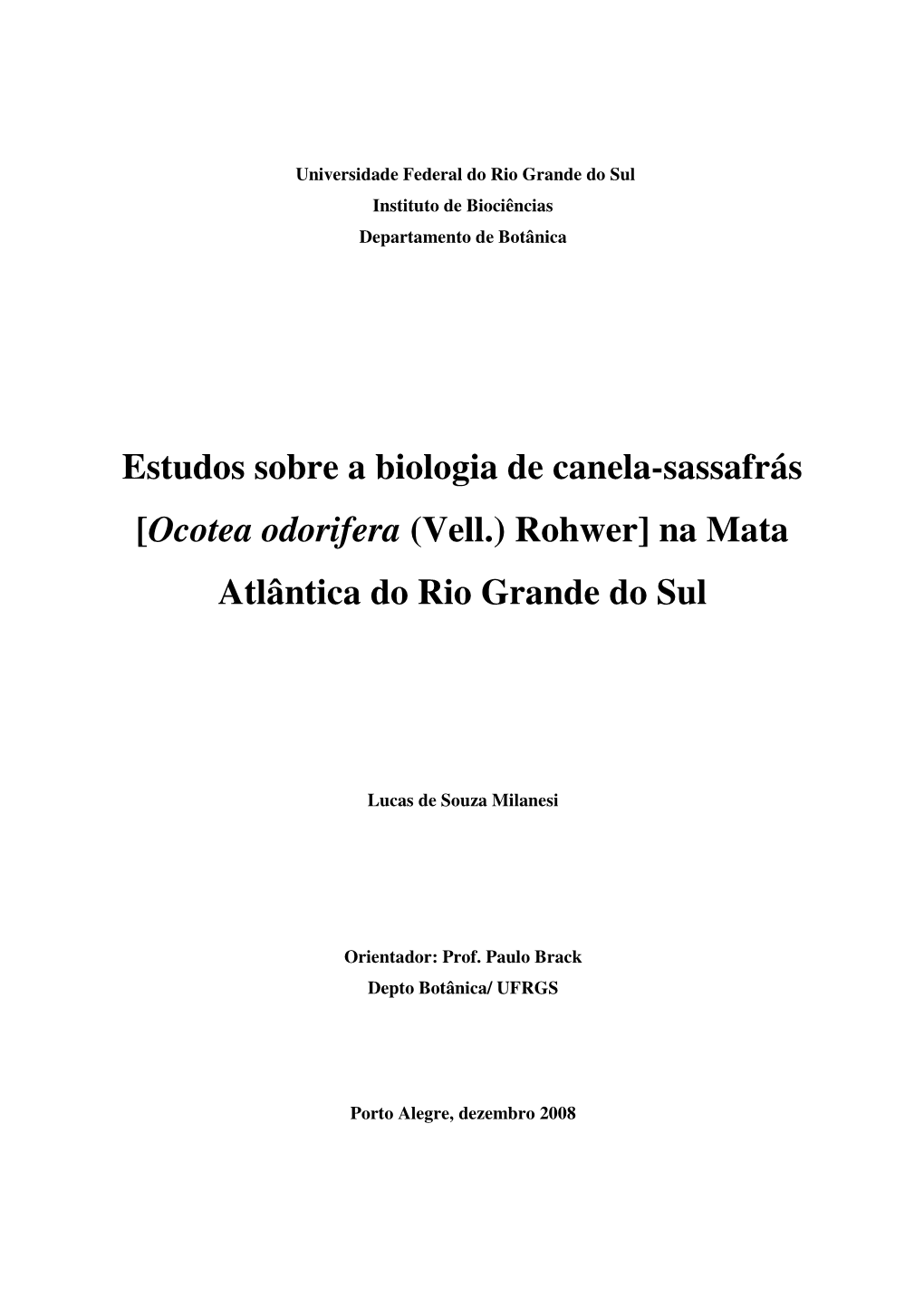 [Ocotea Odorifera (Vell.) Rohwer] Na Mata Atlântica Do Rio Grande Do