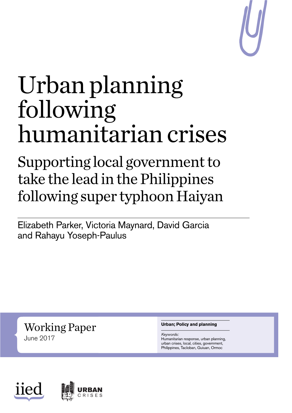 Urban Planning Following Humanitarian Crises Supporting Local Government to Take the Lead in the Philippines Following Super Typhoon Haiyan