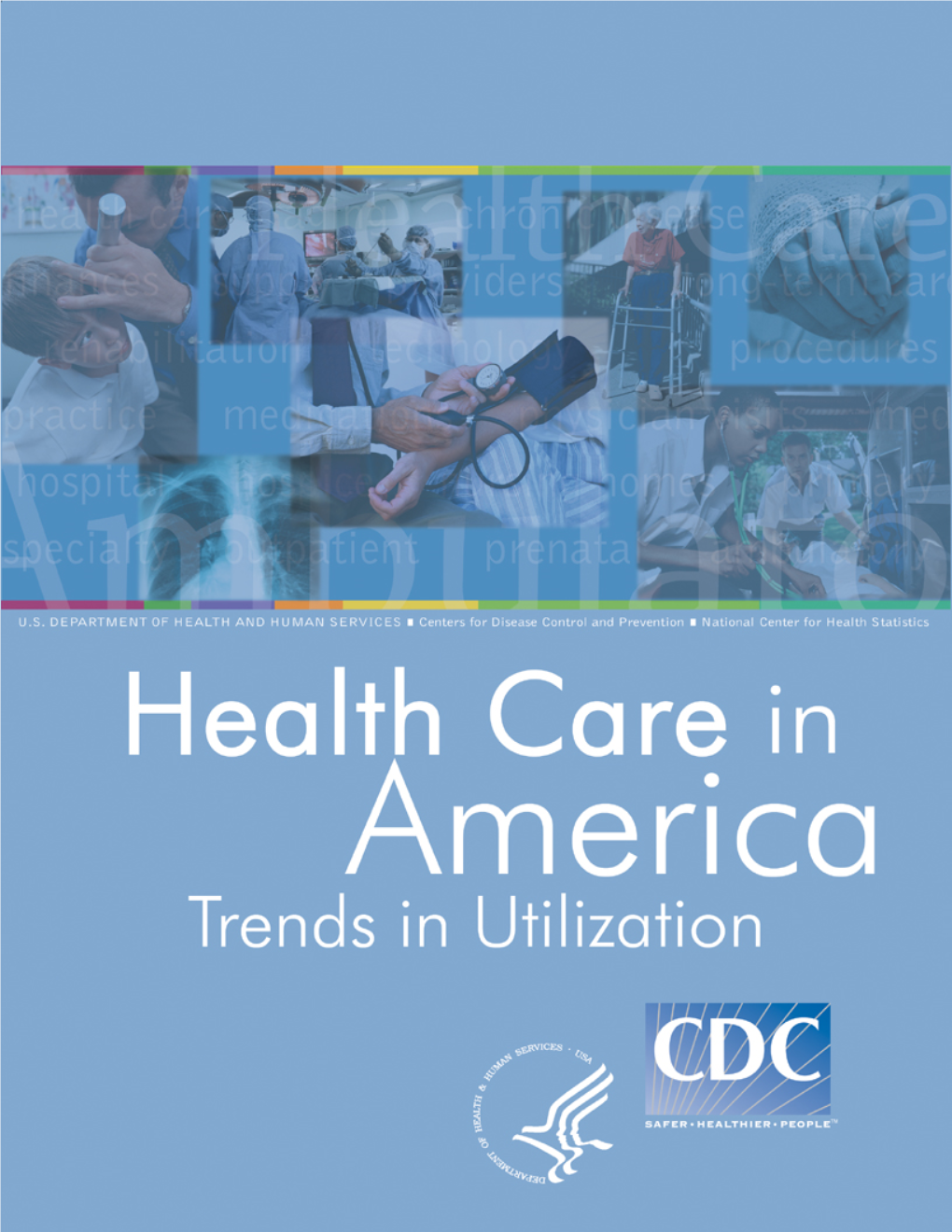 Health Care in America: Trends in Utilization