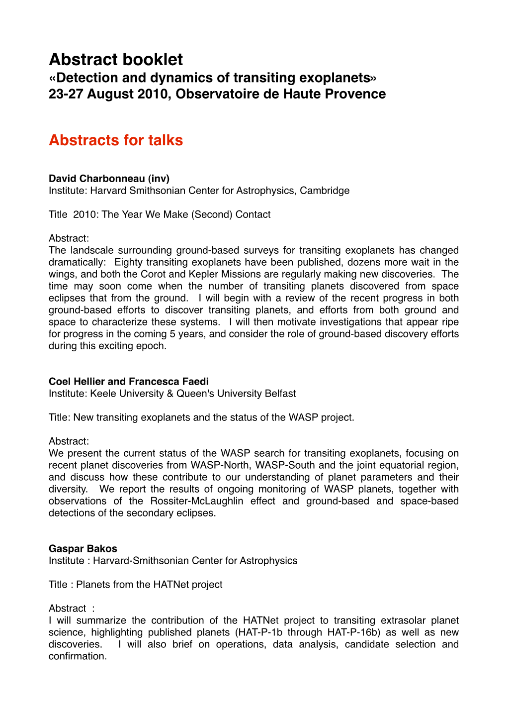 Abstract Booklet «Detection and Dynamics of Transiting Exoplanets» 23-27 August 2010, Observatoire De Haute Provence