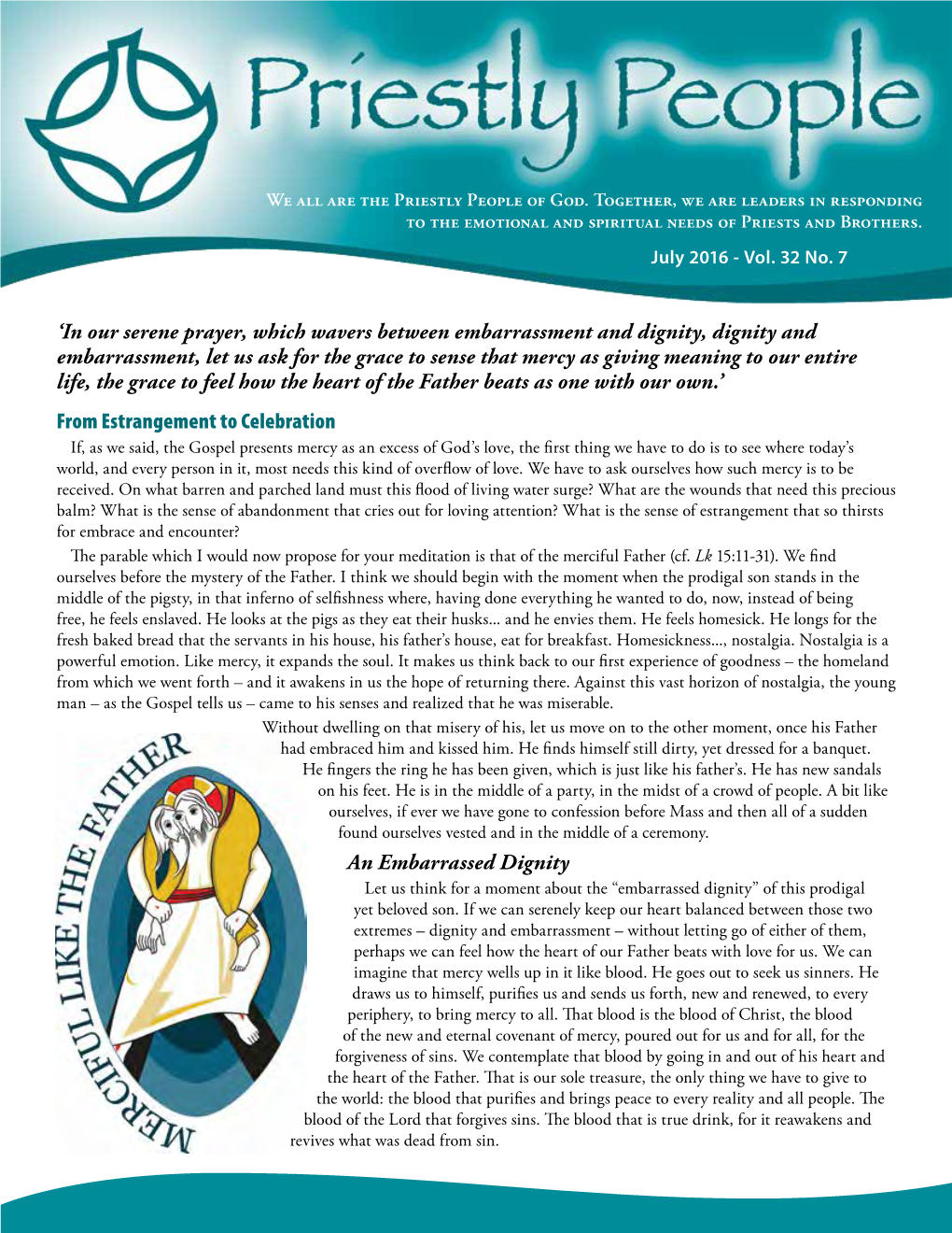 'In Our Serene Prayer, Which Wavers Between Embarrassment and Dignity, Dignity and Embarrassment, Let Us Ask for the Grace To