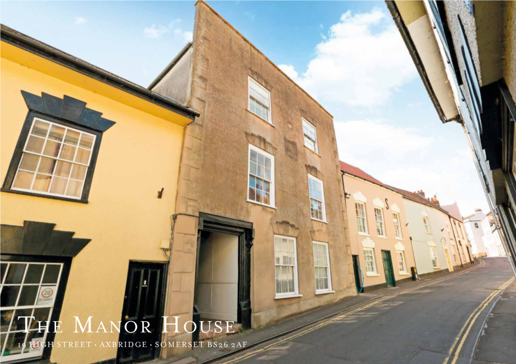 The Manor House 19 HIGH STREET • AXBRIDGE • SOMERSET BS26 2AF the Manor House