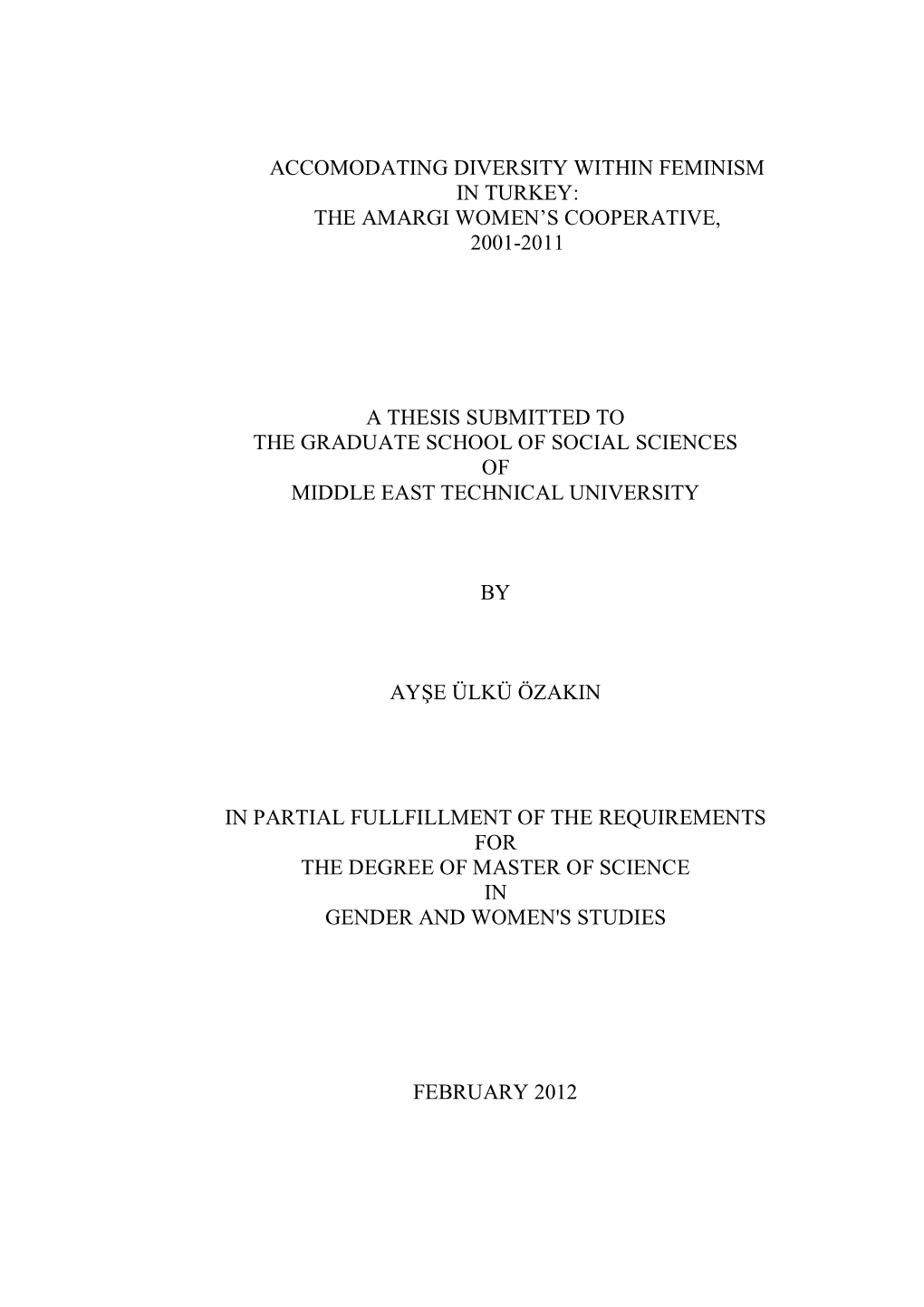 Accomodating Diversity Within Feminism in Turkey: the Amargi Women's Cooperative, 2001-2011 a Thesis Submitted to the Graduate