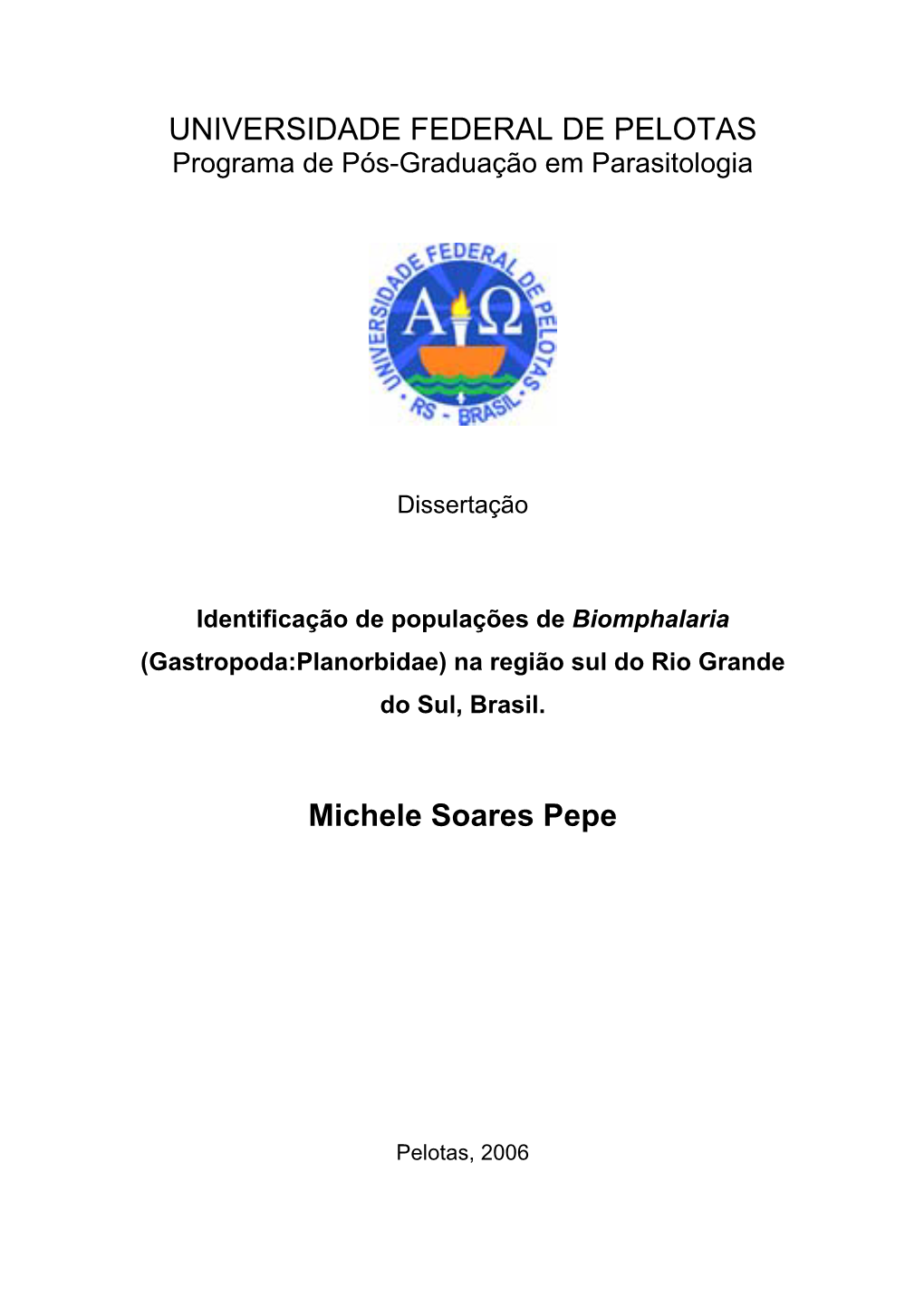 Identificação De Populações De Biomphalaria (Gastropoda:Planorbidae) Na Região Sul Do Rio Grande Do Sul, Brasil