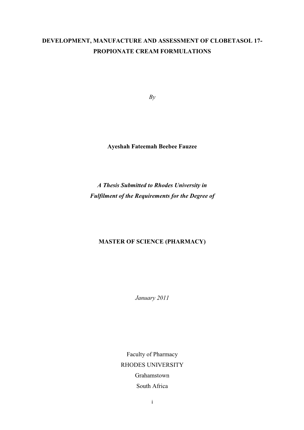 DEVELOPMENT, MANUFACTURE and ASSESSMENT of CLOBETASOL 17- PROPIONATE CREAM FORMULATIONS by Ayeshah Fateemah Beebee Fauzee a Thes