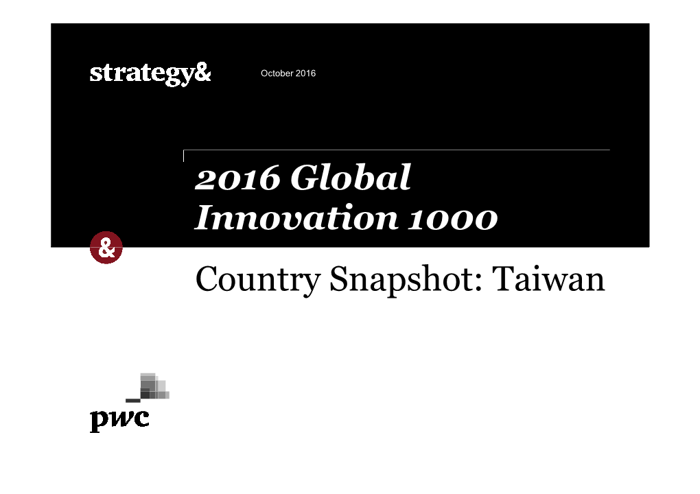 2016 Global Innovation 1000 Country Snapshot: Taiwan 2016 Global Innovation 1000 Country Snapshot: Taiwan