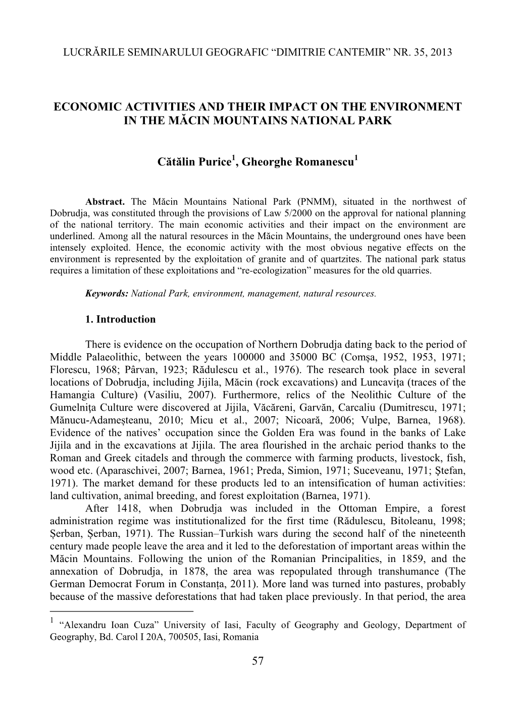 57 ECONOMIC ACTIVITIES and THEIR IMPACT on the ENVIRONMENT in the MĂCIN MOUNTAINS NATIONAL PARK Cătălin Purice1 , Gheorghe Ro