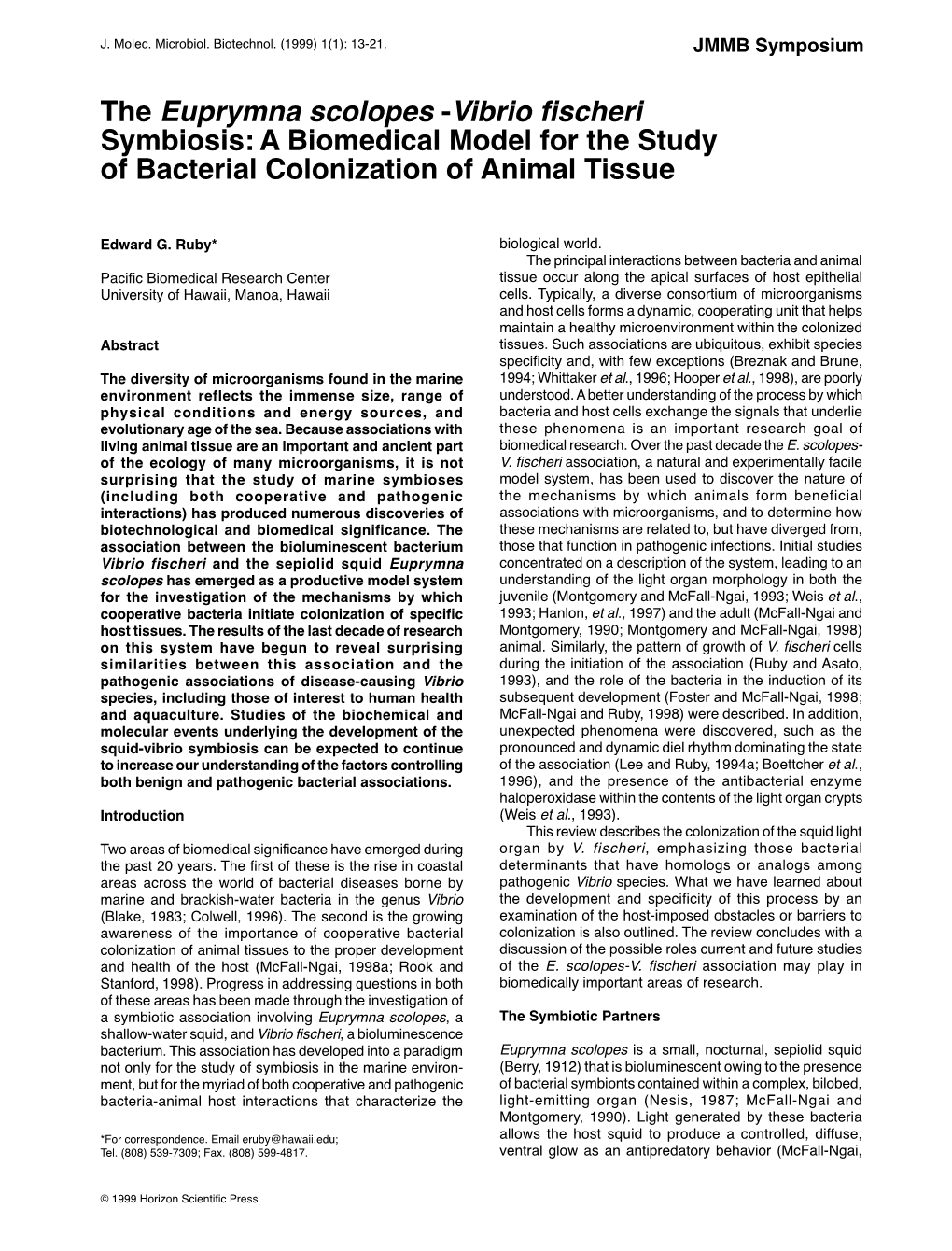 The Euprymna Scolopes -Vibrio Fischeri Symbiosis: a Biomedical Model for the Study of Bacterial Colonization of Animal Tissue