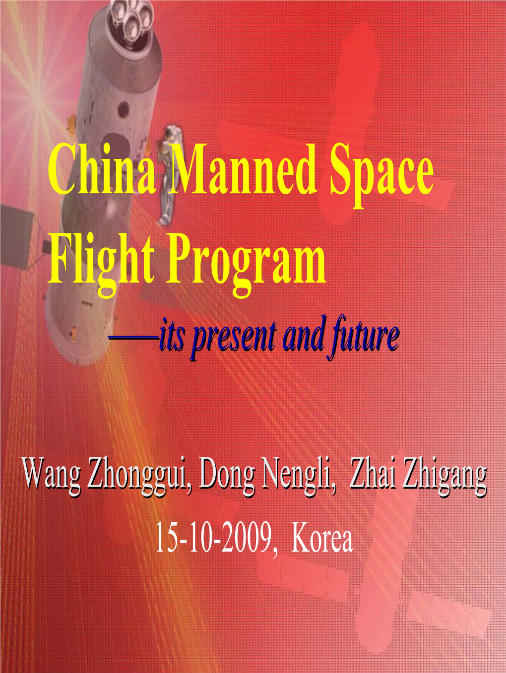 China Manned Space Flight Program ————Itsits Presentpresent Andand Futurefuture