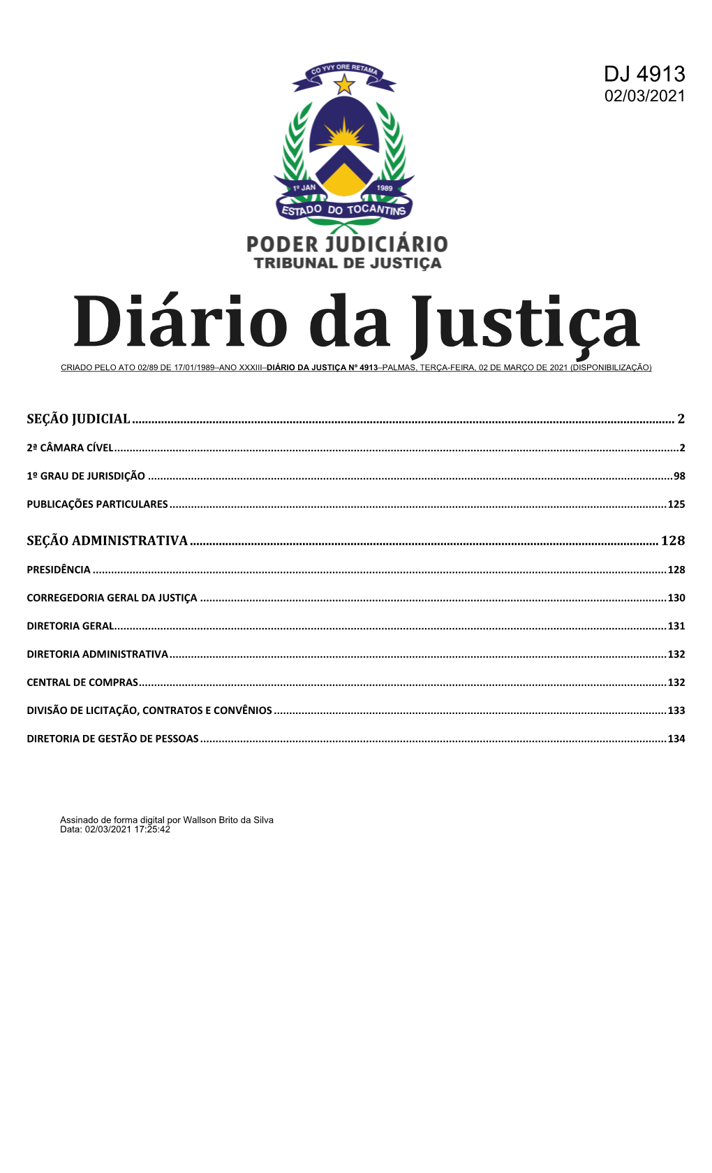 Diário Da Justiça CRIADO PELO ATO 02/89 DE 17/01/1989–ANO XXXIII–DIÁRIO DA JUSTIÇA Nº 4913–PALMAS, TERÇA-FEIRA, 02 DE MARÇO DE 2021 (DISPONIBILIZAÇÃO)