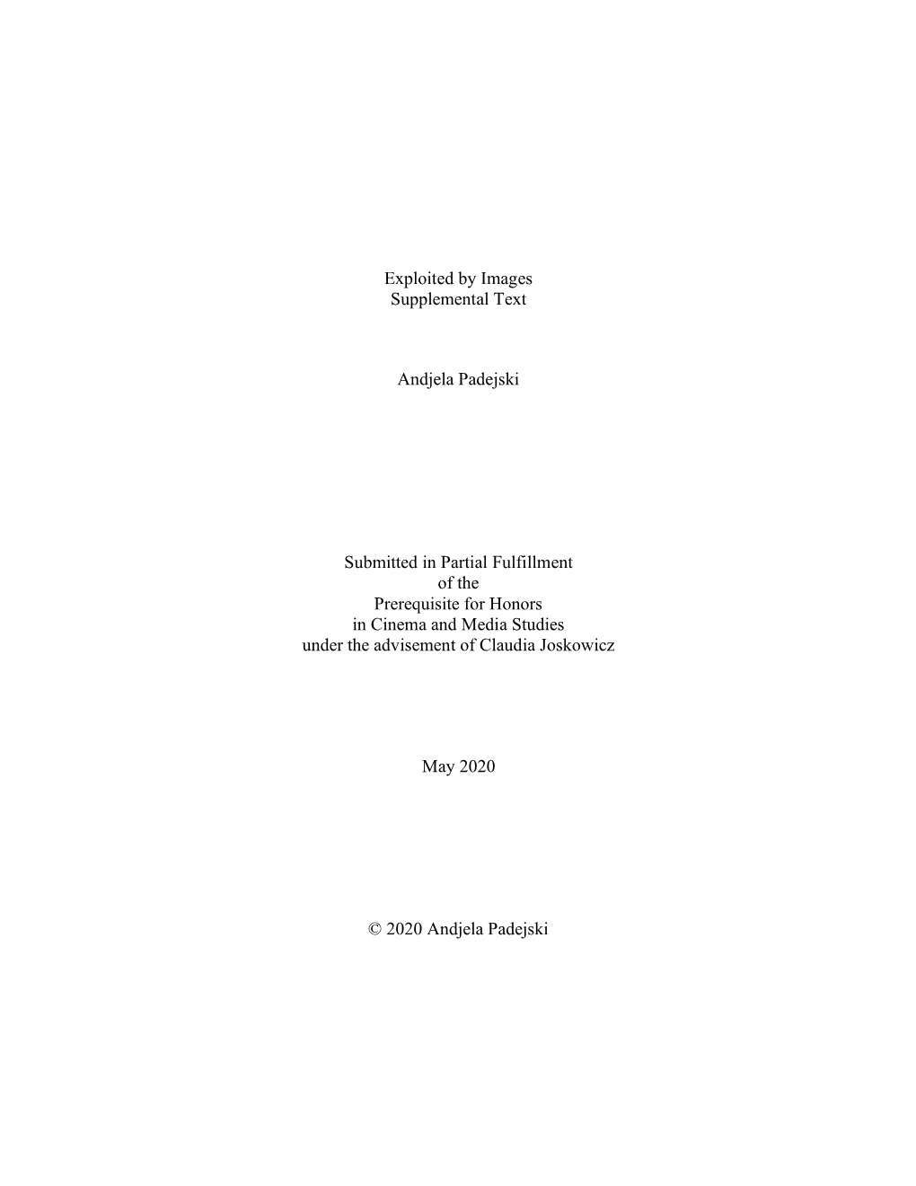 Exploited by Images Supplemental Text Andjela Padejski Submitted in Partial Fulfillment of the Prerequisite for Honors in Cinema