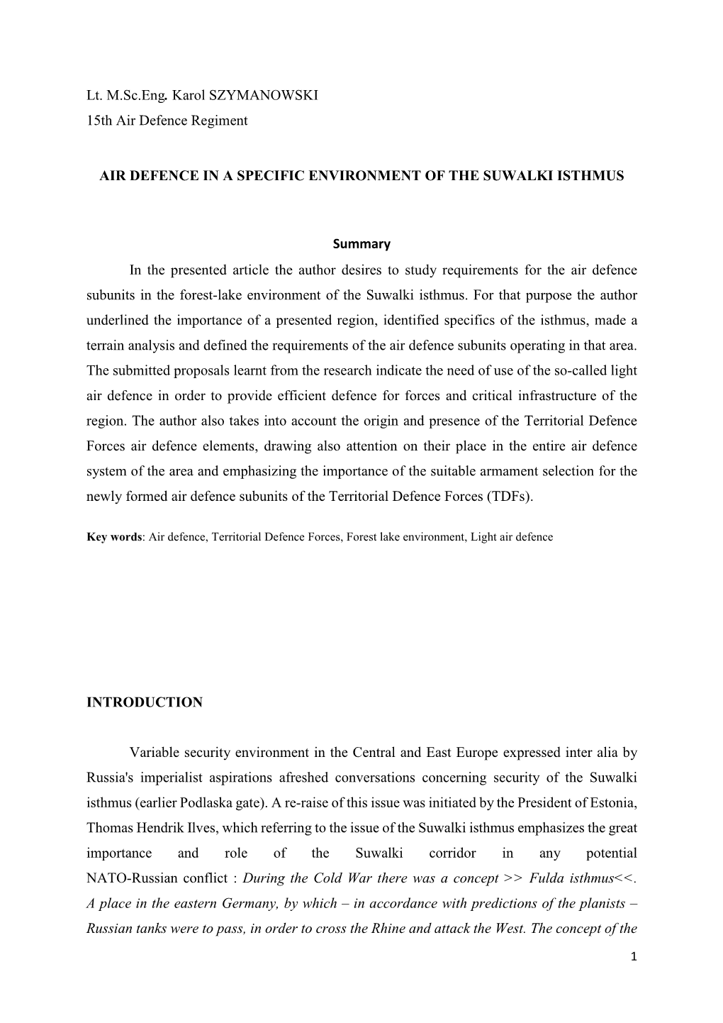 Lt. M.Sc.Eng. Karol SZYMANOWSKI 15Th Air Defence Regiment AIR DEFENCE in a SPECIFIC ENVIRONMENT of the SUWALKI ISTHMUS Summary I