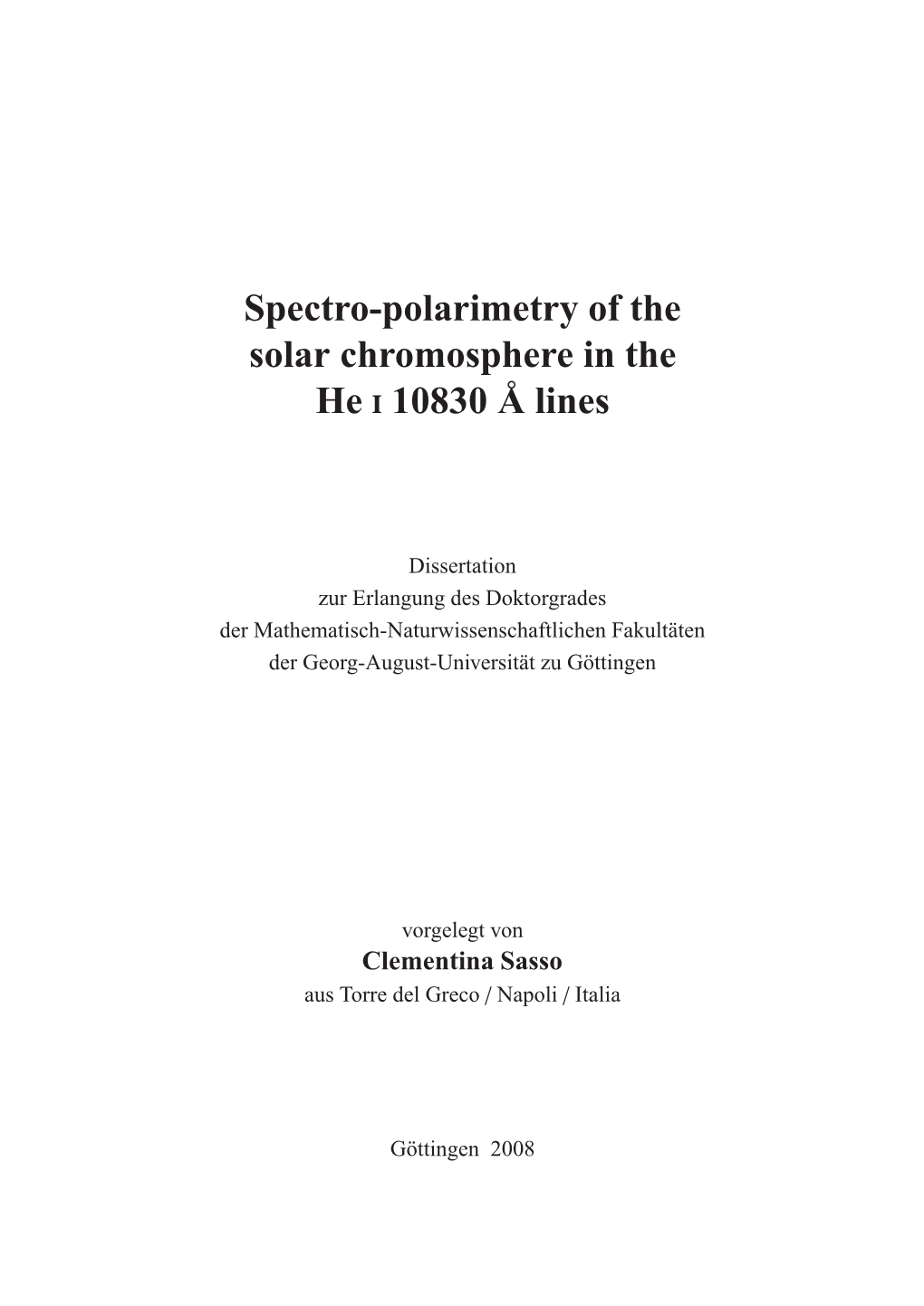 Spectro-Polarimetry of the Solar Chromosphere in the He I 10830 Å Lines