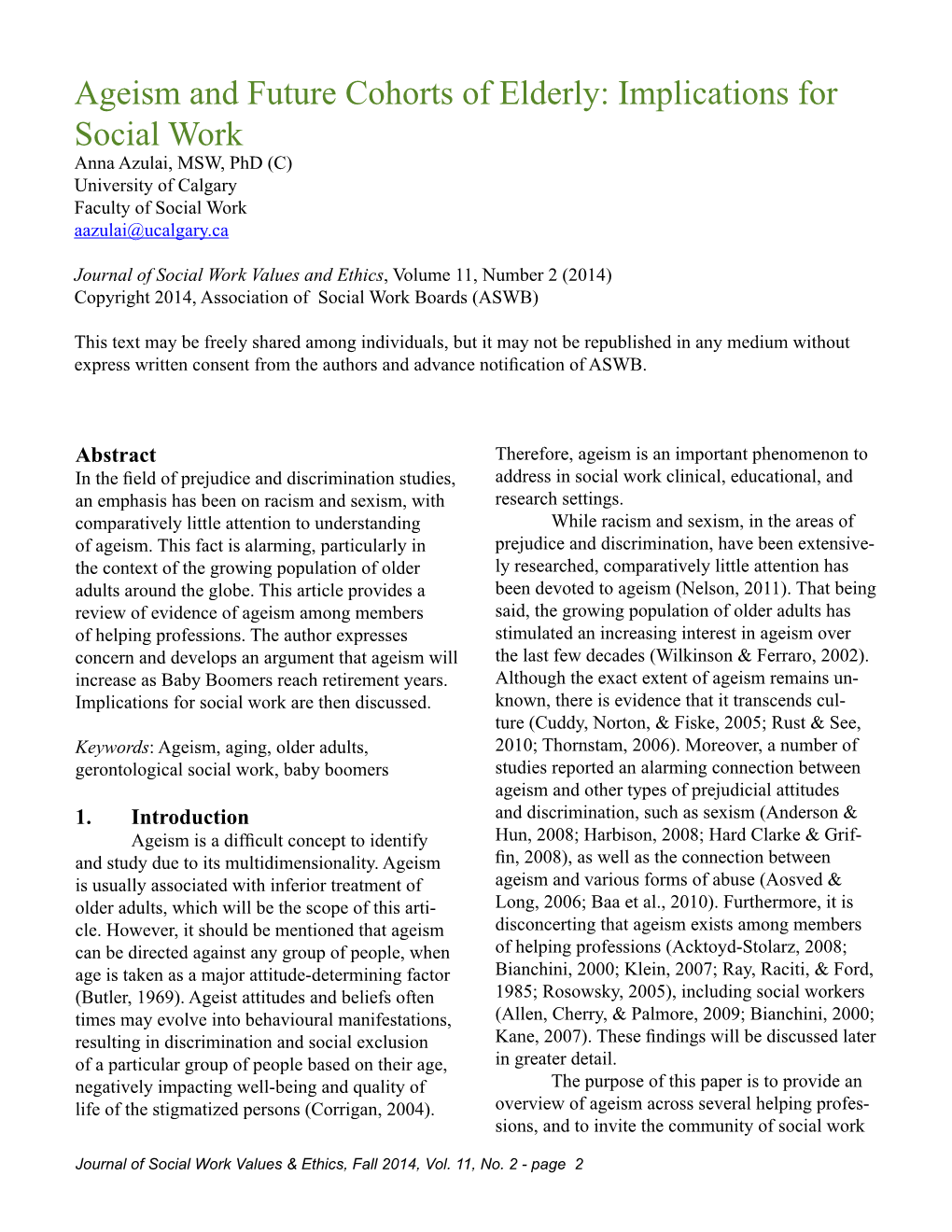 Ageism and Future Cohorts of Elderly: Implications for Social Work Anna Azulai, MSW, Phd (C) University of Calgary Faculty of Social Work Aazulai@Ucalgary.Ca