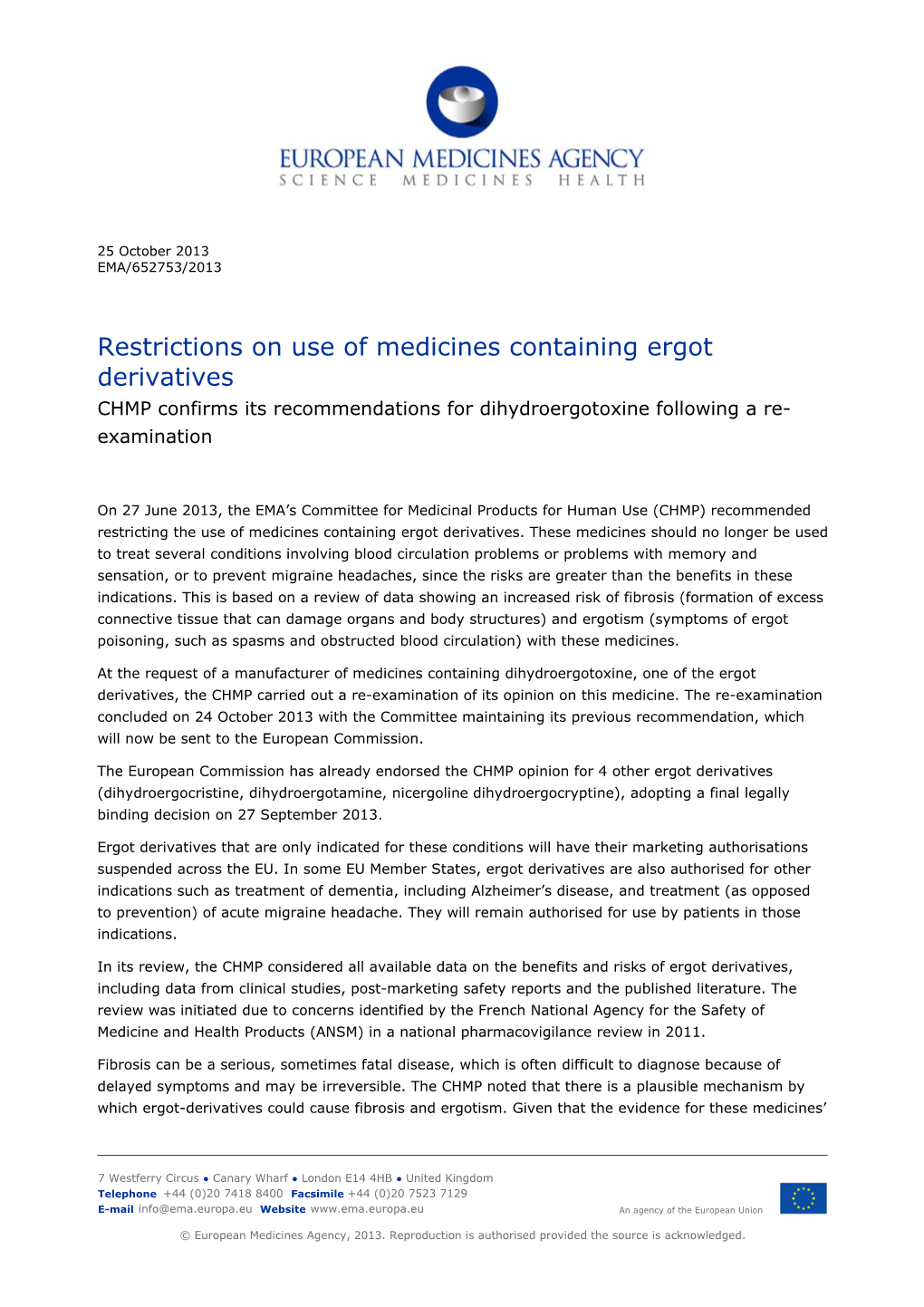 Restrictions on Use of Medicines Containing Ergot Derivatives CHMP Confirms Its Recommendations for Dihydroergotoxine Following a Re- Examination