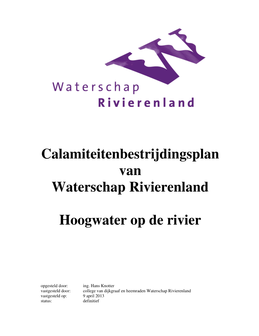 Calamiteitenbestrijdingsplan Hoogwater Op De Rivier Maakt Onderdeel Uit Van Het Totale Calamiteitenzorgsysteem (CZS) Van Het Waterschap Rivierenland