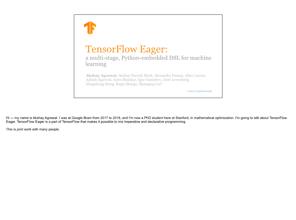 Tensorflow Eager: a Multi-Stage, Python-Embedded DSL for Machine Learning