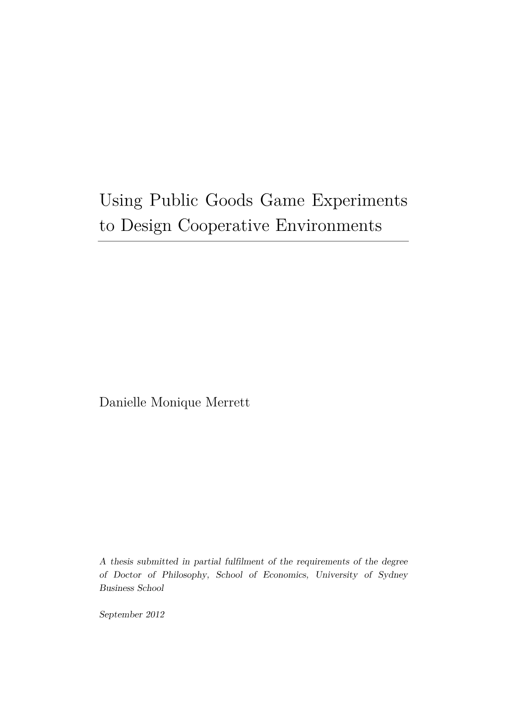 Using Public Goods Game Experiments to Design Cooperative Environments