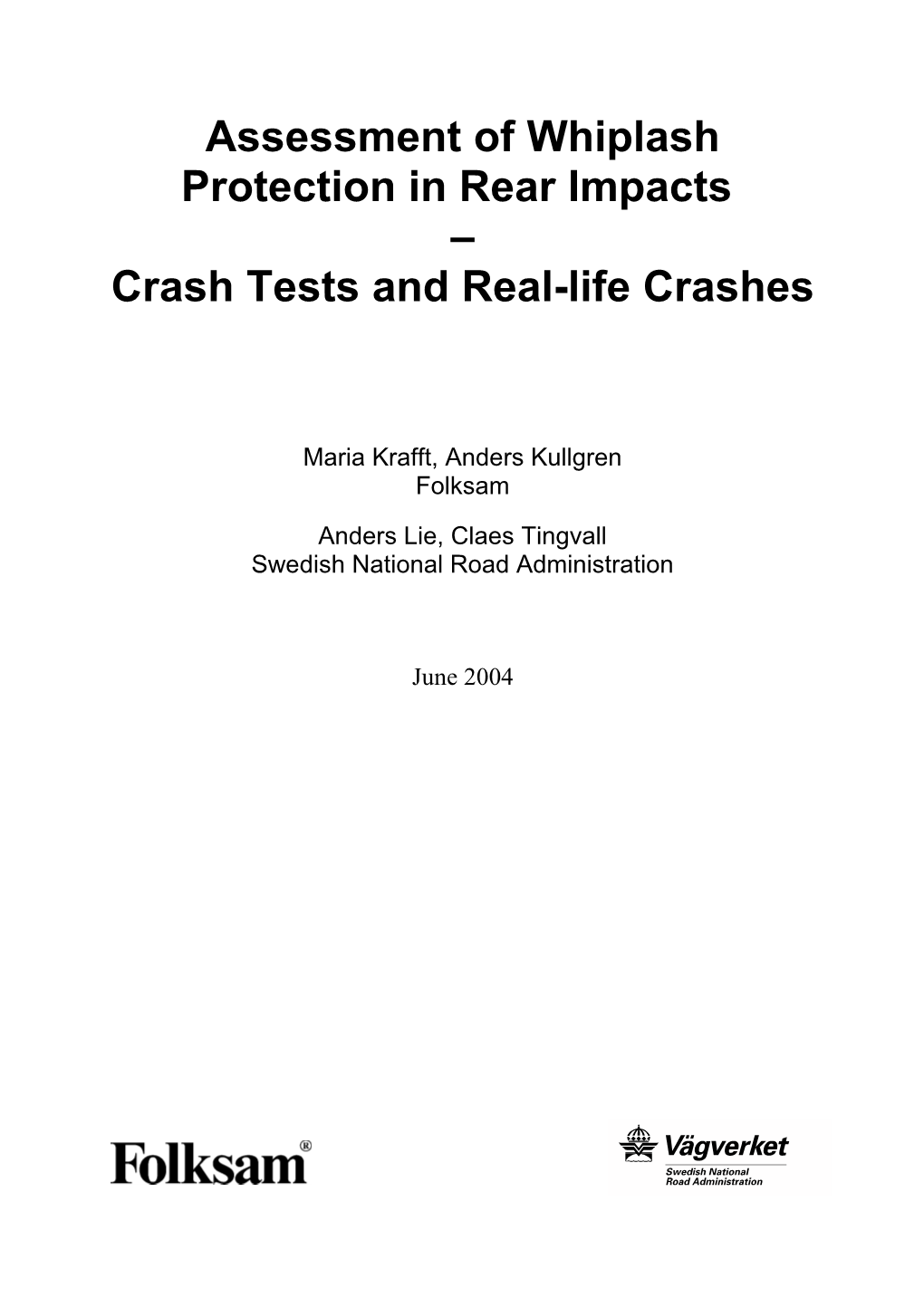 Assessment of Whiplash Protection in Rear Impacts – Crash Tests and Real-Life Crashes