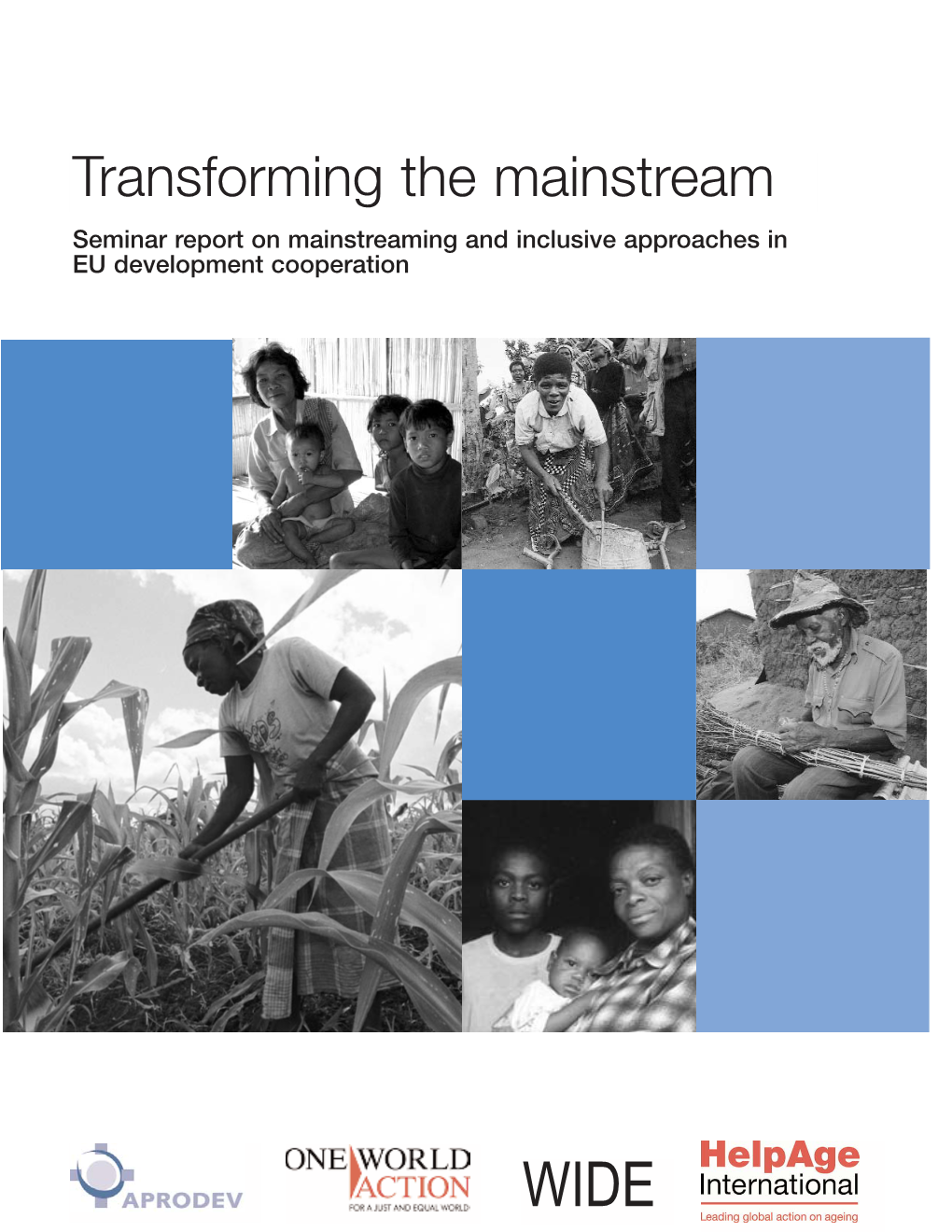 Transforming the Mainstream Seminar Report on Mainstreaming and Inclusive Approaches in EU Development Cooperation