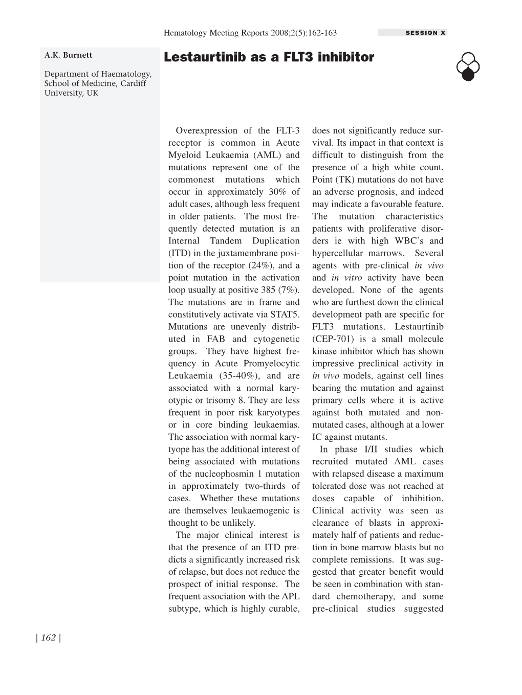 Lestaurtinib As a FLT3 Inhibitor Xdepartment of Haematology, School of Medicine, Cardiff University, UK