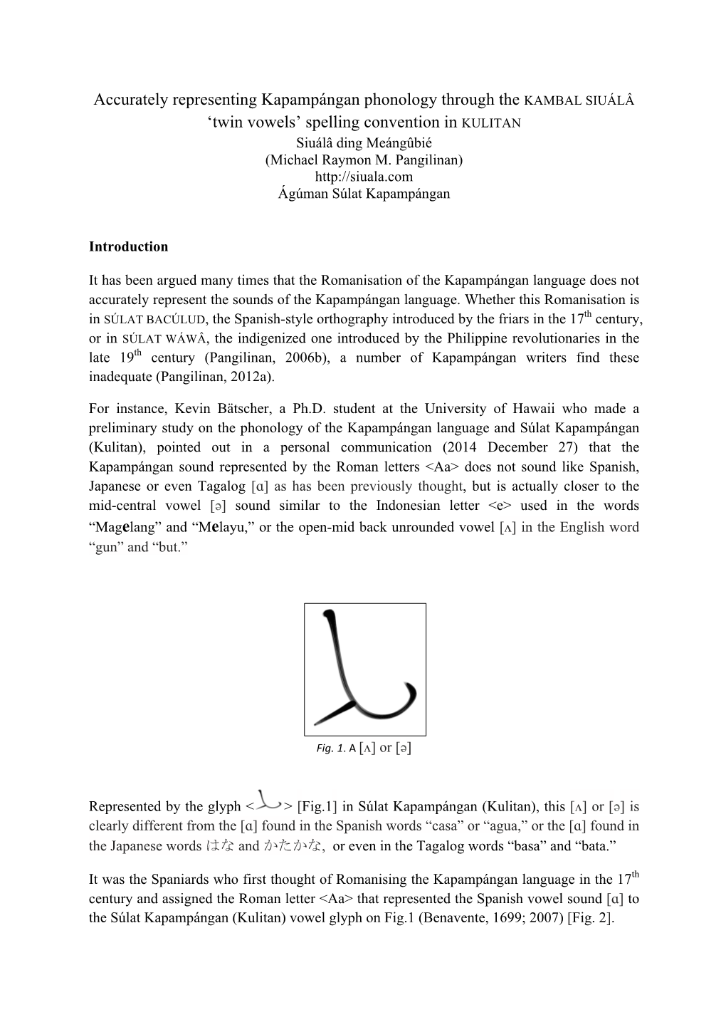 Accurately Representing Kapampángan Phonology Through the KAMBAL SIUÁLÂ ‘Twin Vowels’ Spelling Convention in KULITAN Siuálâ Ding Meángûbié (Michael Raymon M