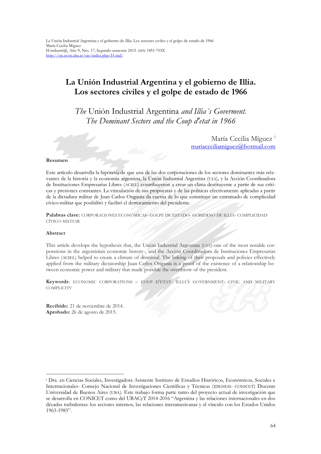 La Unión Industrial Argentina Y El Gobierno De Illia. Los Sectores Civiles Y El Golpe De Estado De 1966 María Cecilia Míguez H-Industri@, Año 9, Nro