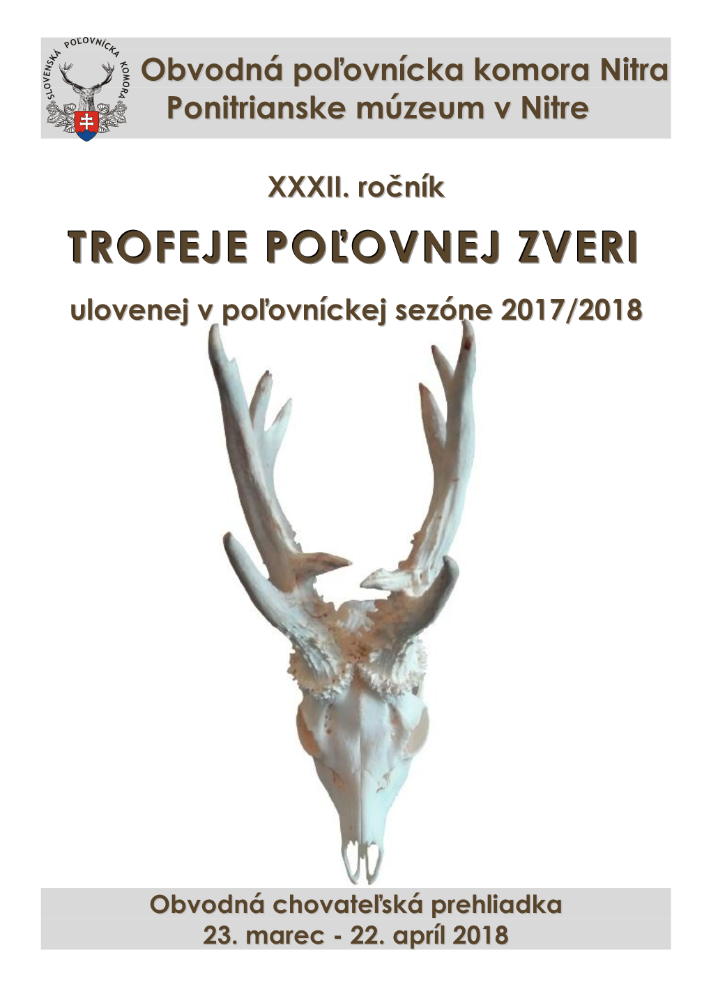 TROFEJE POĽOVNEJ ZVERI PODĽA METÓDY CIC Bodová Číslo Druh Zveri Hodnota Cena Meno Strelca/Majiteľa Poľovný Revír Trofeje CIC 21 192,20 II