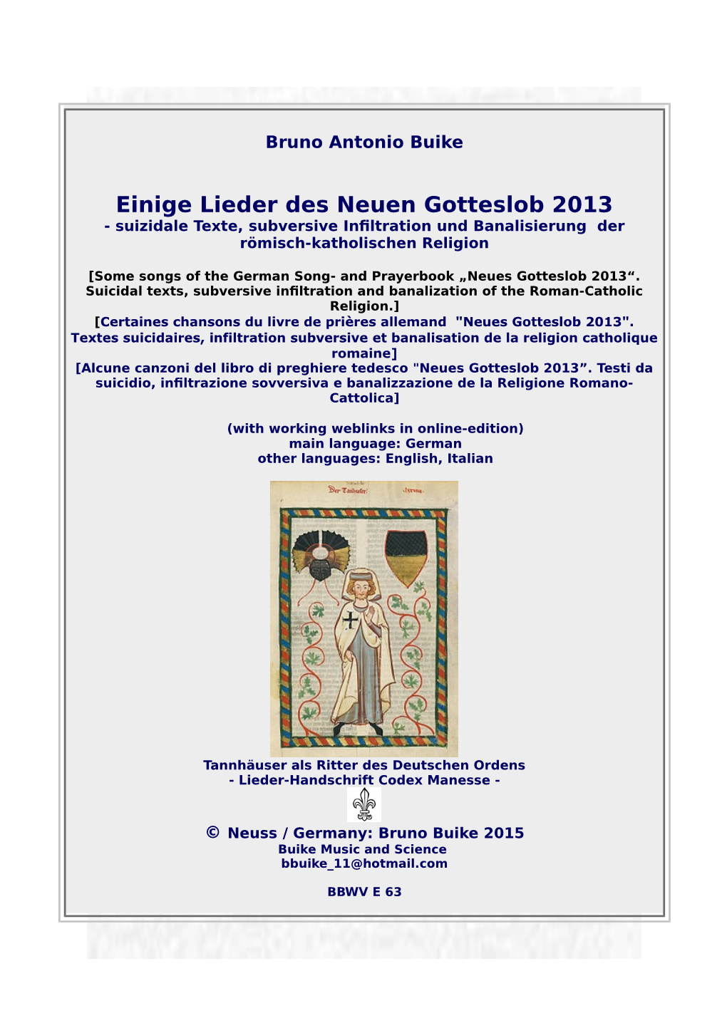 Bruno Antonio Buike Einige Lieder Des Neuen Gotteslob 2013 -Suizidale Texte, Subversive Infiltration Und Banalisierung Der Römisch-Katholischen Religion [Some Songs of the German