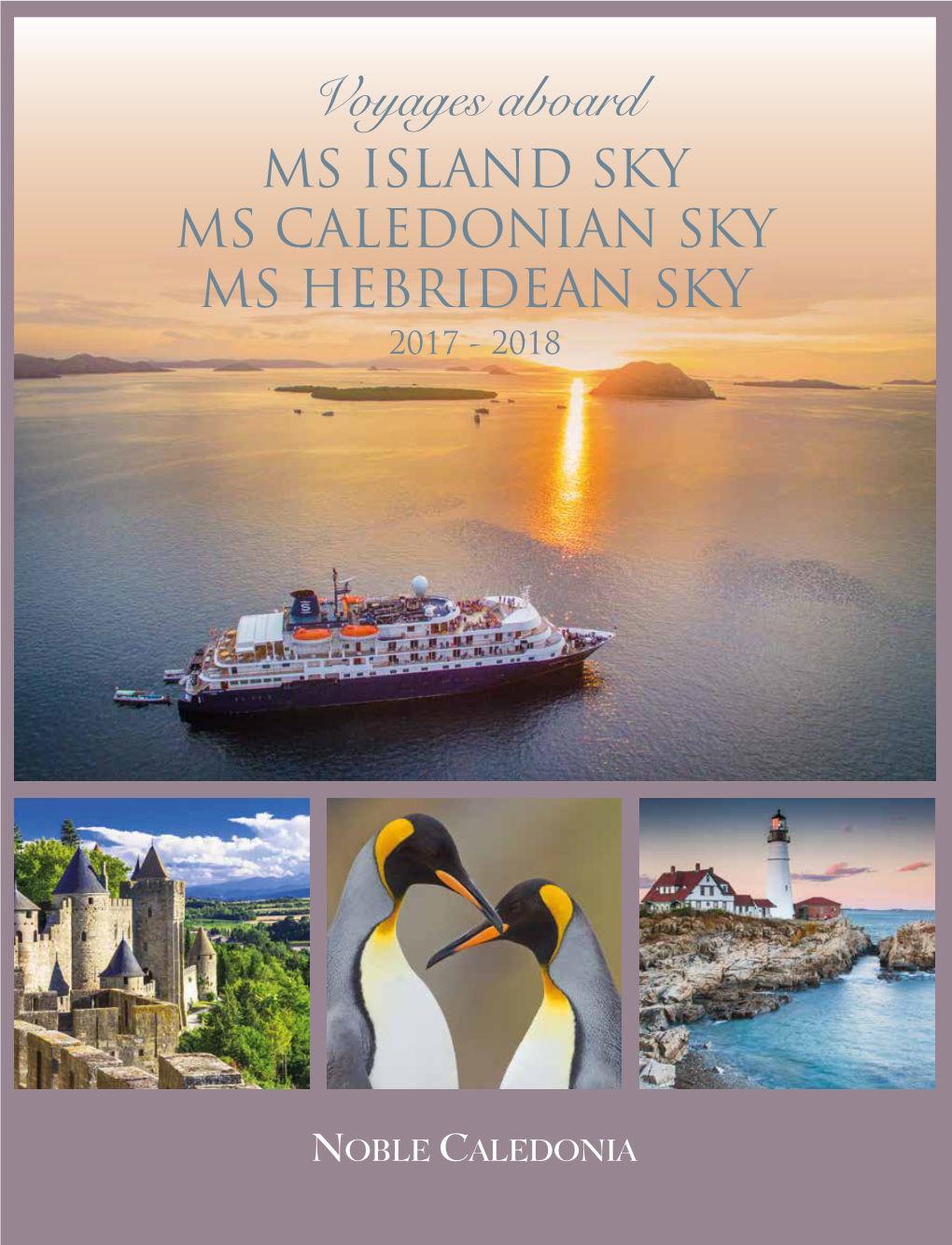 Voyages Aboard Voyages ISLANDMS SKY MS HEBRIDEAN SKY MS HEBRIDEAN MS CALEDONIAN SKY SKY MS CALEDONIAN