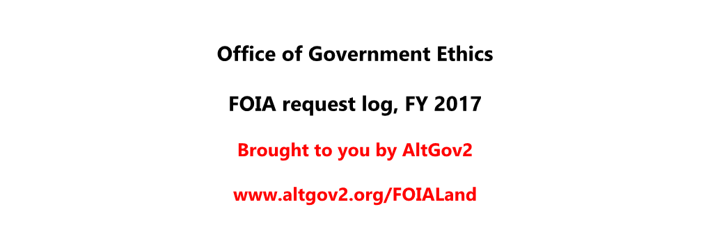 Office of Government Ethics FOIA Request Log, FY 2017