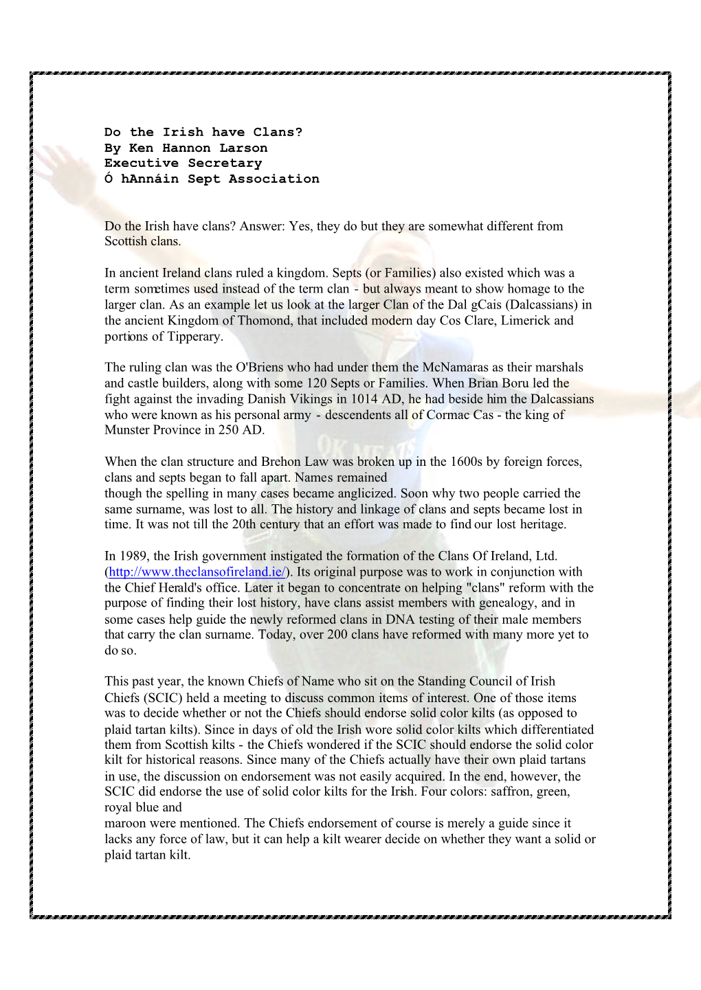 Do the Irish Have Clans? by Ken Hannon Larson Executive Secretary Ó Hannáin Sept Association