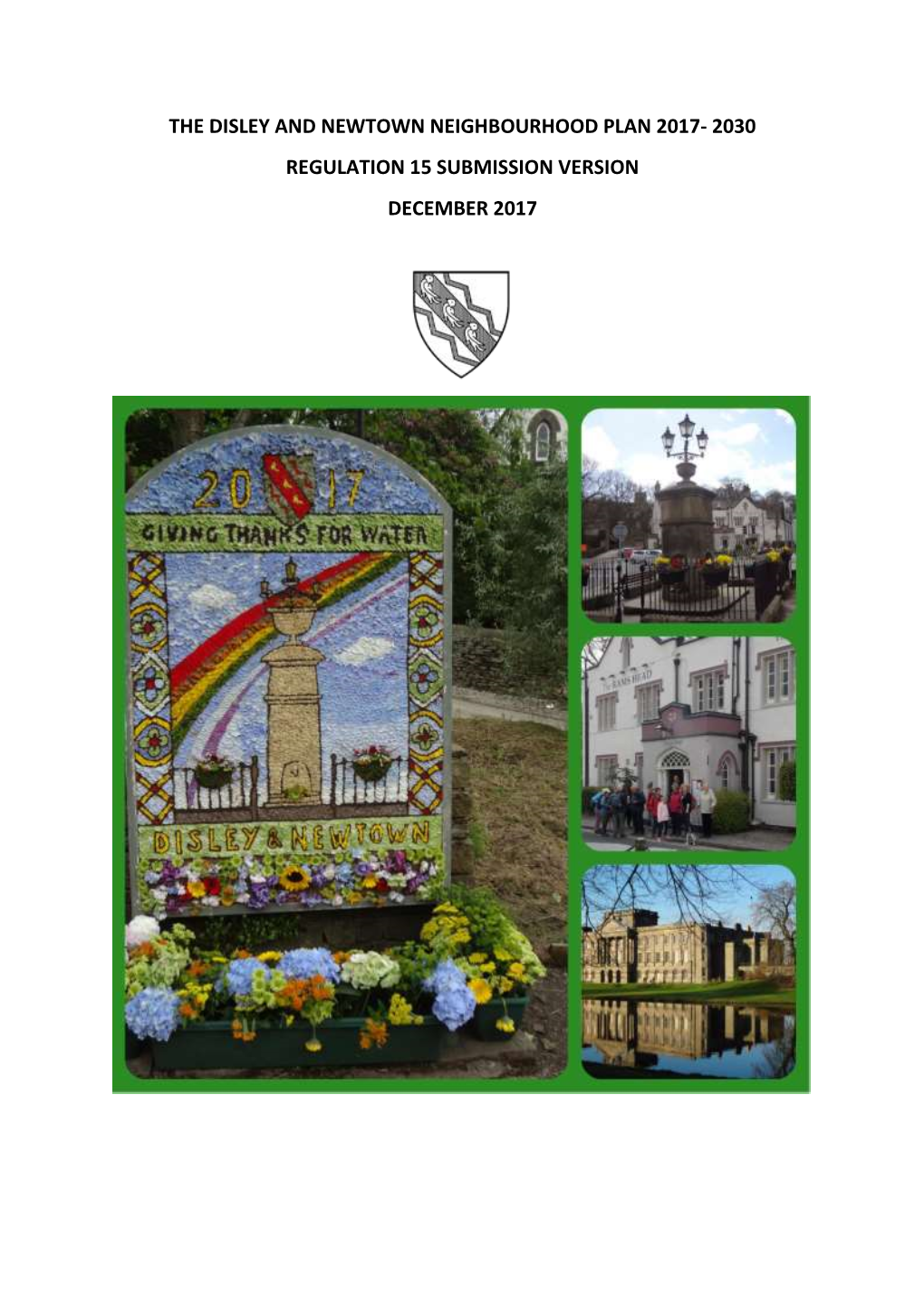 The Disley and Newtown Neighbourhood Plan 2017- 2030 Regulation 15 Submission Version December 2017