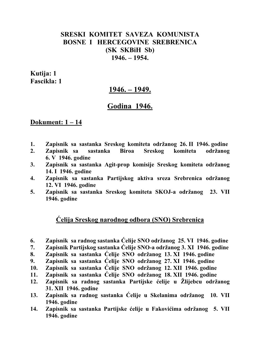 SRESKI KOMITET SAVEZA KOMUNISTA BOSNE I HERCEGOVINE SREBRENICA (SK Skbih Sb) 1946