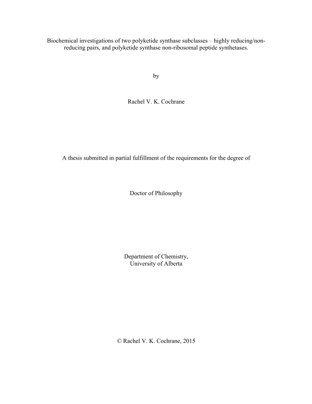 Biochemical Investigations of Two Polyketide Synthase Subclasses – Highly Reducing/Non- Reducing Pairs, and Polyketide Synthase Non-Ribosomal Peptide Synthetases