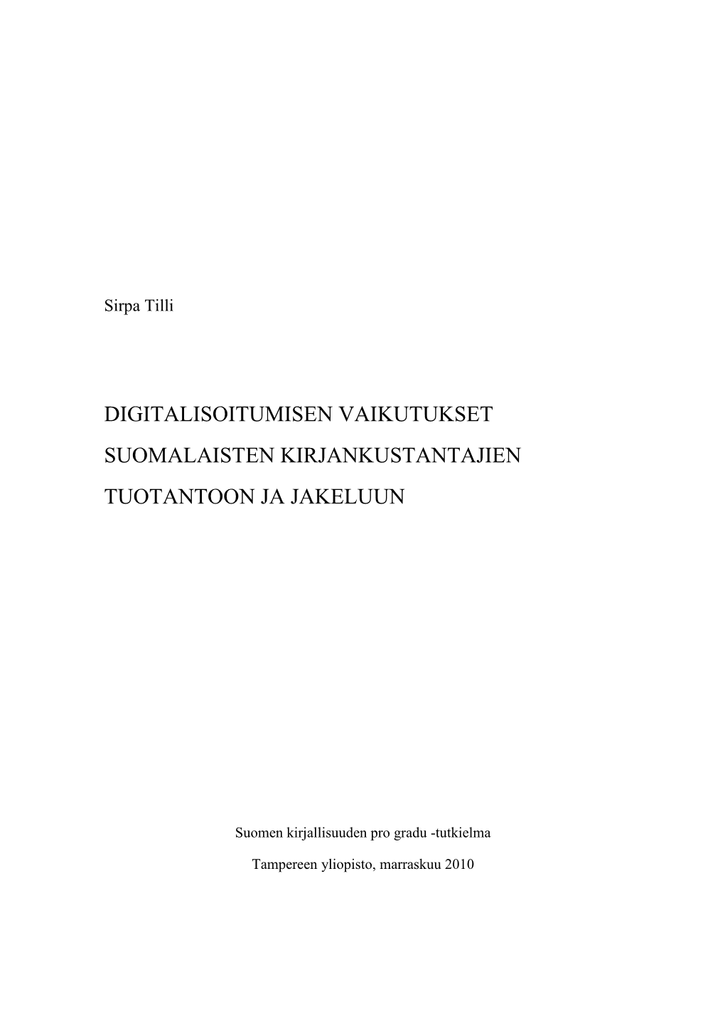 Digitalisoitumisen Vaikutukset Suomalaisten Kirjankustantajien Tuotantoon Ja Jakeluun
