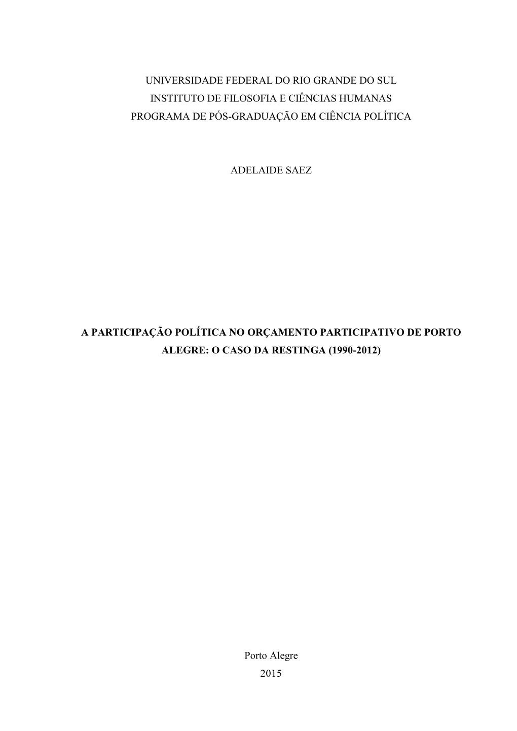 Universidade Federal Do Rio Grande Do Sul Instituto De Filosofia E Ciências Humanas Programa De Pós-Graduação Em Ciência Política