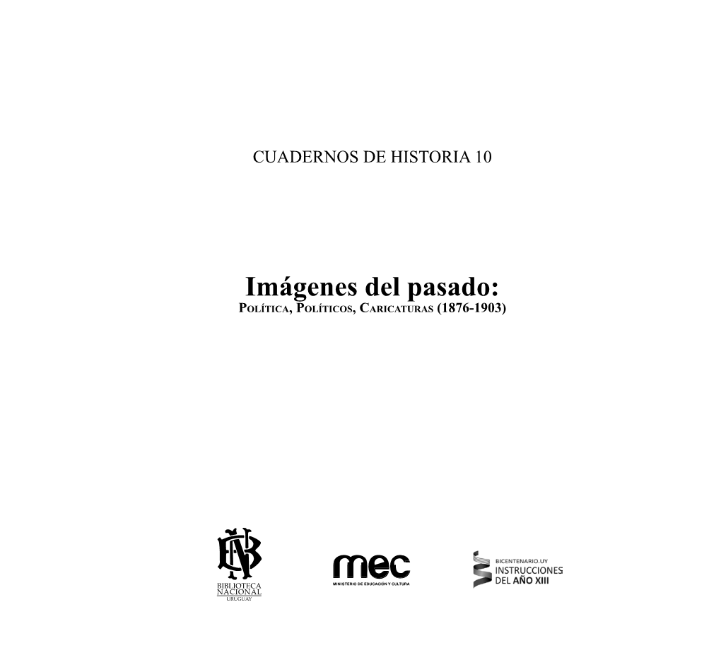 Imágenes Del Pasado: Po L Í T I C a , Po L Í T I C O S , Ca R I C a T U R a S (1876-1903) Ministro De Educación Y Cultura Ricardo Ehrlich