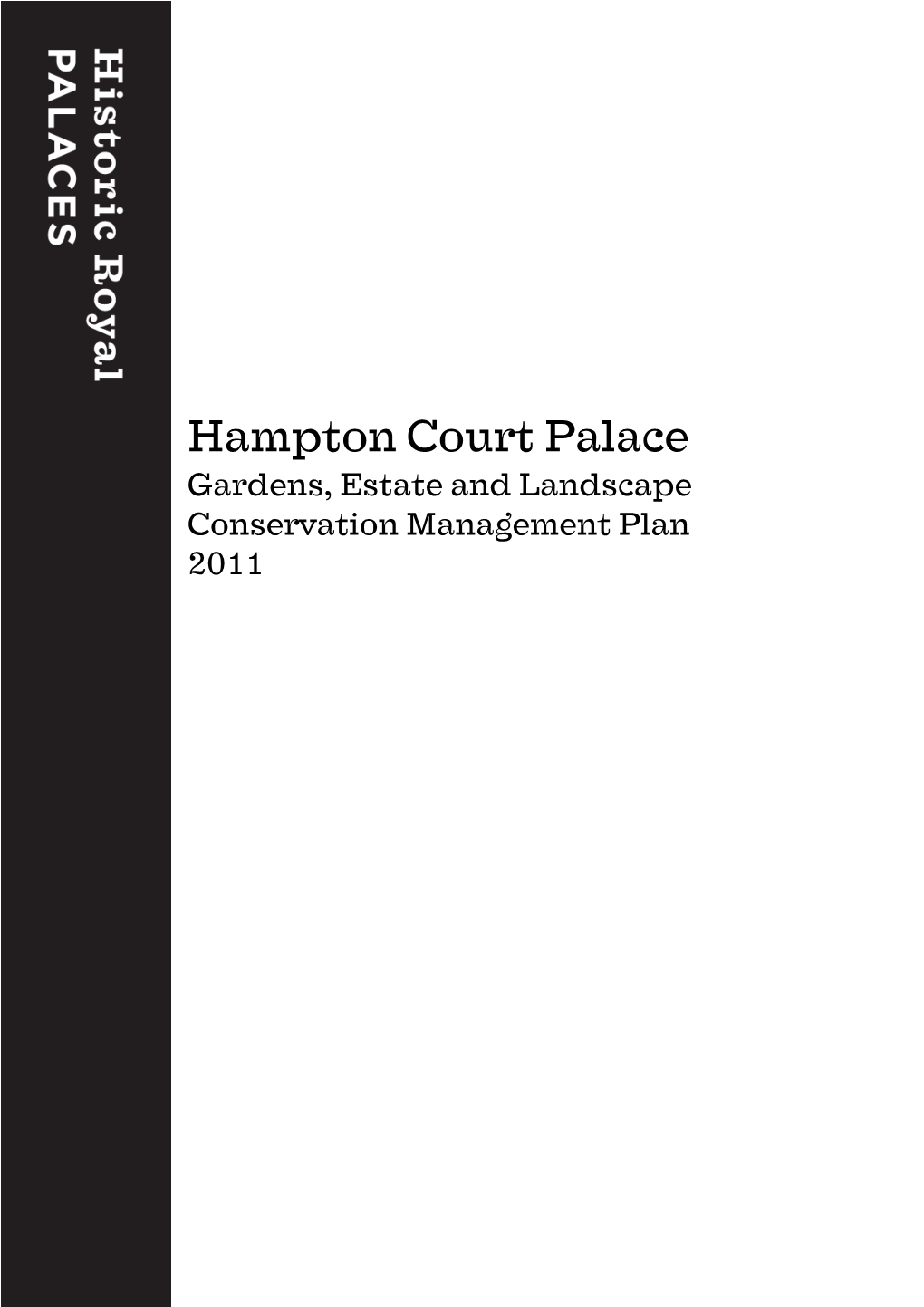 Hampton Court Palace Gardens, Estate and Landscape Conservation Management Plan 2011